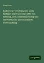 Hans Prutz: Radewin's Fortsetzung der Gesta Friderici Imperatoris des Otto von Freising, ihre Zusammensetzung und ihr Werth; eine quellenkritische Untersuchung, Buch