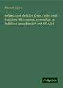 Emanuel Kayser: Refractionstafeln für Kreis, Faden und Positions-Micrometer, anwendbar in Polhöhen zwischen 32° 90° NF.2,3.4, Buch