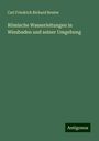 Carl Friedrich Richard Reuter: Römische Wasserleitungen in Wiesbaden und seiner Umgebung, Buch