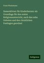 Franz Wiedemann: Samenkörner für Kinderherzen: als Grundlage für den ersten Religionsunterricht, nach den zehn Geboten und den christlichen Festtagen geordnet, Buch