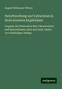 August Nathanael Böhner: Naturforschung und Kulturleben in Ihren neuesten Ergebnissen, Buch