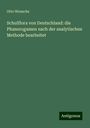 Otto Wunsche: Schulflora von Deutschland: die Phanerogamen nach der analytischen Methode bearbeitet, Buch