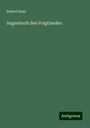 Robert Eisel: Sagenbuch des Voigtlandes, Buch