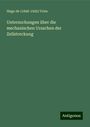 Hugo de () Vries: Untersuchungen über die mechanischen Ursachen der Zellstreckung, Buch