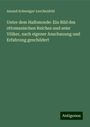 Amand Schweiger-Lerchenfeld: Unter dem Halbmonde: Ein Bild des ottomanischen Reiches und seier Völker, nach eigener Anschauung und Erfahrung geschildert, Buch