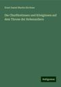 Ernst Daniel Martin Kirchner: Die Churfürstinnen und Königinnen auf dem Throne der Hohenzollern, Buch