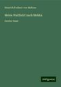 Heinrich Freiherr Von Maltzan: Meine Wallfahrt nach Mekka, Buch