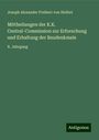 Joseph Alexander Freiherr Von Helfert: Mittheilungen der K.K. Central-Commission zur Erforschung und Erhaltung der Baudenkmale, Buch