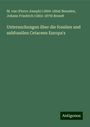 M. van Beneden (Pierre Joseph) (): Untersuchungen über die fossilen und subfossilen Cetaceen Europa's, Buch