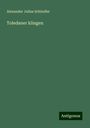 Alexander Julius Schindler: Toledaner klingen, Buch