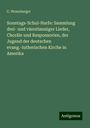 C. Wonnberger: Sonntags-Schul-Harfe: Sammlung drei- und vierstimmiger Lieder, Choräle und Responsorien, der Jugend der deutschen evang.-lutherischen Kirche in Amerika, Buch