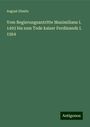 August Dimitz: Vom Regierungsantritte Maximilians I. 1493 bis zum Tode kaiser Ferdinands I. 1564, Buch