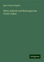 Ignaz Vinzenz Zingerle: Sitten, Bräuche und Meinungen des Tiroler Volkes, Buch