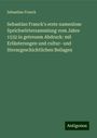 Sebastian Franck: Sebastian Franck's erste namenlose Sprichwörtersammlung vom Jahre 1532 in getreuem Abdruck: mit Erläuterungen und cultur- und literargeschichtlichen Beilagen, Buch