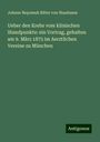 Johann Nepomuk Ritter von Nussbaum: Ueber den Krebs vom klinischen Standpunkte: ein Vortrag, gehalten am 9. März 1875 im Aerztlichen Vereine zu München, Buch