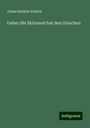 Julius Schück Schück: Ueber die Sklaverei bei den Griechen, Buch