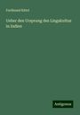 Ferdinand Kittel: Ueber den Ursprung des Lingakultus in Indien, Buch