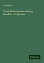 Jacob Mohr: Ueber die historische Stellung Heraklits von Ephesus, Buch