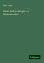 Ernst Lang: Ueber die Psychologie von Schleiermacher, Buch