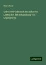 Max Schede: Ueber den Gebrauch des scharfen Löffels bei der Behandlung von Geschwüren, Buch