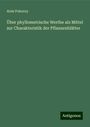 Alois Pokorny: Über phyllometrische Werthe als Mittel zur Charakteristik der Pflanzenblätter, Buch