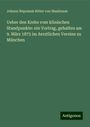 Johann Nepomuk Ritter von Nussbaum: Ueber den Krebs vom klinischen Standpunkte: ein Vortrag, gehalten am 9. März 1875 im Aerztlichen Vereine zu München, Buch