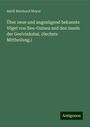 Adolf Bernhard Meyer: Über neue und ungenügend bekannte Vögel von Neu-Guinea und den Inseln der Geelvinksbai. (Sechste Mittheilung.), Buch