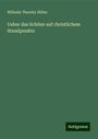 Wilhelm Theodor Hillen: Ueber das Schöne auf christlichem Standpunkte, Buch