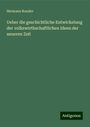 Hermann Roesler: Ueber die geschichtliche Entwickelung der volkswirthschaftlichen Ideen der neueren Zeit, Buch