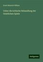 Ernst Heinrich Wilken: Ueber die kritische Behandlung der Geistlichen Spiele, Buch