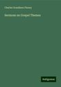 Charles Grandison Finney: Sermons on Gospel Themes, Buch