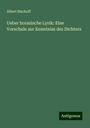 Albert Bischoff: Ueber horazische Lyrik: Eine Vorschule zur Kenntniss des Dichters, Buch