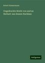 Robert Zimmermann: Ungedruckte Briefe von und an Herbart: aus dessen Nachlass, Buch