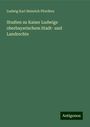 Ludwig Karl Heinrich Pfordten: Studien zu Kaiser Ludwigs oberbayerischem Stadt- und Landrechte, Buch