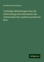 Friedrich Moritz Brauer: Vorläufige Mittheilungen über die Entwicklung und Lebensweise des Lebensweise des Lepidurus productus Bosc, Buch