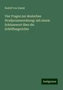 Rudolf von Gneist: Vier Fragen zur deutschen Strafprozessordnung: mit einem Schlusswort über die Schöffengerichte, Buch