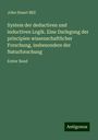 John Stuart Mill: System der deductiven und inductiven Logik. Eine Darlegung der principien wissenschaftlicher Forschung, insbesondere der Naturforschung, Buch