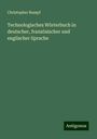 Christopher Rumpf: Technologisches Wörterbuch in deutscher, französischer und englischer Sprache, Buch