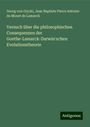 Georg Von Giycki: Versuch über die philosophischen Consequenzen der Goethe-Lamarck-Darwin'schen Evolutionstheorie, Buch