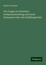 Rudolf von Gneist: Vier Fragen zur deutschen Strafprozessordnung: mit einem Schlusswort über die Schöffengerichte, Buch