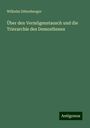 Wilhelm Dittenberger: Über den Vermögenstausch und die Trierarchie des Demosthenes, Buch