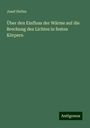 Josef Stefan: Über den Einfluss der Wärme auf die Brechung des Lichtes in festen Körpern, Buch