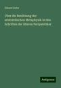 Eduard Zeller: Uber die Benützung der aristotelischen Metaphysik in den Schriften der älteren Peripatetiker, Buch