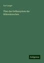 Karl Langer: Über das Gefässsystem der Röhrenknochen, Buch