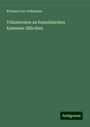 Richard Von Volkmann: Träumereien an französischen Kaminen: Märchen, Buch