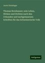 Jacob Christinger: Thomas Bornhauser; sein Leben, Wirken und Dichten nach den Urkunden und nachgelassenen Schriften für das Schweizerische Volk, Buch