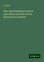 A. Frisch: Über eigenthümliche Producte mykotischer Keratitis mit der Reaction des Amyloids, Buch