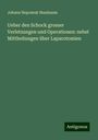 Johann Nepomuk Nussbaum: Ueber den Schock grosser Verletzungen und Operationen: nebst Mittheilungen über Laparotomien, Buch