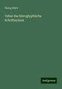 Georg Ebers: Ueber das hieroglyphische Schriftsystem, Buch