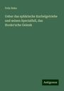 Felix Buka: Ueber das sphärische Kurbelgetriebe und seinen Specialfall, das Hooke'sche Gelenk, Buch